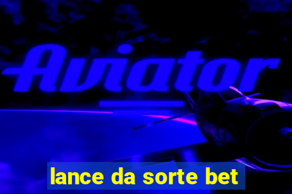 lance da sorte bet